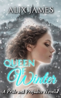 Queen of Winter: A Pride and Prejudice Novella B08NYLJQBW Book Cover