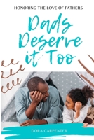 Dads Deserve it Too: Honoring the Love of Fathers B095P9668X Book Cover
