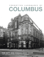 Forgotten Landmarks of Columbus 1467143677 Book Cover