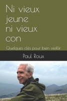 Ni vieux jeune ni vieux con (French Edition) B0DRVW588Z Book Cover
