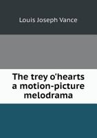 The Trey O' Hearts a Motion Picture Melodrama 1022803921 Book Cover