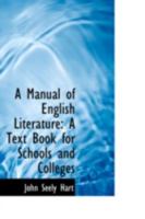 A Manual of English Literature: A Text Book for Schools and Colleges 1016764049 Book Cover