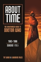 About Time 1: The Unauthorized Guide to Doctor Who (Seasons 1 to 3) 0975944606 Book Cover
