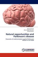Natural opportunities and Parkinson's disease: Potentials of medicinal plants against Parkinson's disease in rat model 384430388X Book Cover