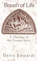 Breath of Life: A Theology of the Creator Spirit 1570755256 Book Cover
