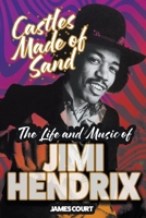 Castles Made of Sand: The Life and Music of Jimi Hendrix 1915975182 Book Cover