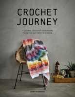 Crochet Journey: A Global Crochet Adventure from the Guy with the Hook 1446309568 Book Cover