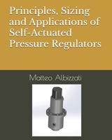 Principles, Sizing and Applications of Self-Actuated Pressure Regulators B0FPLV2FMT Book Cover