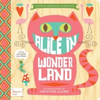 Alice in Wonderland: A BabyLit® Colors Primer