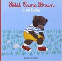 Petit Ours Brun a Un Bobo 2747087107 Book Cover