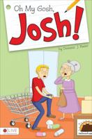 Oh My Gosh, Josh! 1613466641 Book Cover