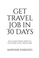 Get Travel Job in 30 Days: Self Learn Travel Book to Get Entry Level Travel Jobs B0FVY5L5X1 Book Cover
