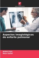 Aspectos imagiológicos do enfarte pulmonar (Portuguese Edition) 6630047052 Book Cover