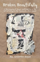 Broken Beautifully 1637778430 Book Cover