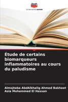 Étude de certains biomarqueurs inflammatoires au cours du paludisme 6206978907 Book Cover