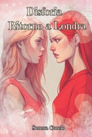 Disforia - Ritorno a Londra (Italian Edition) B0F13KDMSL Book Cover
