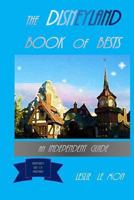 The Disneyland Book of Bests: An Independent Guide 1544935625 Book Cover