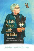 A Life Made with Artists: Doris Littrell and the Oklahoma Indian Art Scene 1937054217 Book Cover