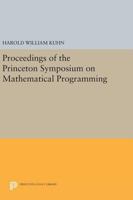 Proceedings of the Princeton Symposium on Mathematical Programming 0691620733 Book Cover