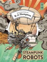 Steampunk Robots Coloring Book (R.J. Hampson Coloring Books) 1922472271 Book Cover