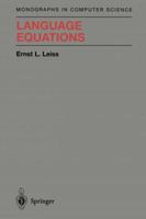 Language Equations (Monographs in Computer Science) 1461274362 Book Cover