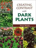 Creating Contrast with Dark Plants 1861081642 Book Cover