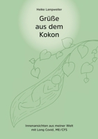 Grüße aus dem Kokon: Innenansichten aus meiner Welt mit Long Covid / CFS (German Edition) 3769316932 Book Cover
