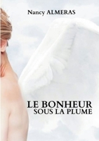 Le bonheur sous la plume (French Edition) 2322614408 Book Cover