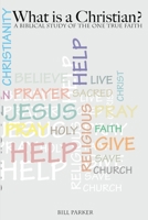 What is a Christian? 1329823664 Book Cover