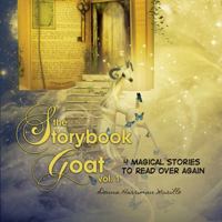 The Storybook Goat Vol. 1: 4 Magical Stories to Read Over Again 0998125539 Book Cover
