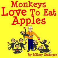 Monkeys Love to Eat Apples 1518653480 Book Cover