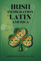 Irish Immigration to Latin America 1645315819 Book Cover