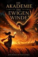 Die Akademie der Ewigen Winde (German Edition) B0H9ZQXDJK Book Cover