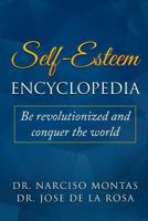 Self-Esteem Encyclopedia: Be Revolutionized and conquer the World 1729423221 Book Cover