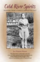 Cold River Spirits: Whispers from a Family's Forgotten Past 1935347152 Book Cover