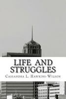 Life and Struggles: A Unique Collection of Poetry 1477436634 Book Cover
