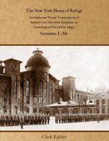 The New York House of Refuge: An Index and Partial Transcription of Inmate Case Files with Emphasis on Genealogical Data (1825-1935): Surnames L-Mc B0DPV4M2R9 Book Cover