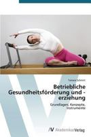 Betriebliche Gesundheitsforderung Und -Erziehung 3639394283 Book Cover
