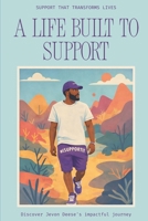 A Life Built To Support B0GRSSK7L6 Book Cover