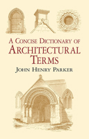 A Concise Dictionary of Architectural Terms (Dover Books on Architecture) 1859580696 Book Cover