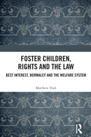 Foster Children, Rights and the Law: Best Interest, Normalcy and the Welfare System 1032829796 Book Cover