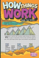 How Things Work Book for Kids: Human Body, Nature, Everyday Tech, Machines & Vehicles, Buildings & Bridges, Recycling & Environment B0DYVJDH8B Book Cover