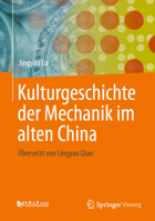 Kulturgeschichte der Mechanik im alten China: Translated by Lingyan Qian (German Edition) 9819207487 Book Cover