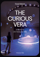 The Curious Vera: In Search for Life Among the Stars 6098232326 Book Cover
