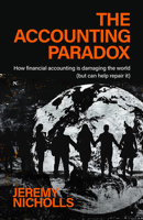 The Accounting Paradox: Why Financial Accounting Is Broken (and How to Fix It) 1788607120 Book Cover