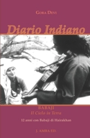 Diario Indiano: Babaji Il Cielo in Terra 12 anni con Babaji di Hairakhan (Storie di un Amore Infinito) 8886340591 Book Cover
