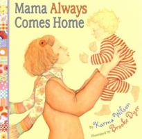 Mama Always Comes Home