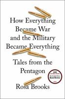 How Everything Became War and the Military Became Everything 147677787X Book Cover