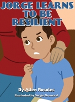 Jorge Learns to Be Resilient 1954964072 Book Cover
