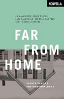 Far From Home: Essays beyond the comfort zone: A Nonvella Anthology 0993621619 Book Cover